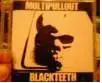 Black Teeth : Black Teeth vs. Multipullout